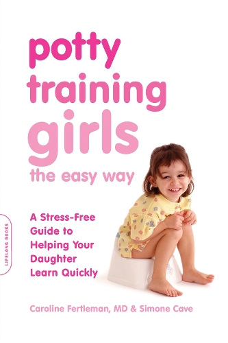 Паперова книга «Potty Training Girls the Easy Way: A Stress-Free Guide to Helping Your Daughter Learn Quickly», авторів Керолайн Фертлман, Сімона Кейв - фото №1