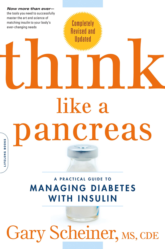 Бумажная книга «Think Like a Pancreas : A Practical Guide to Managing Diabetes with Insulin», автор Гэри Шайнер - фото №1