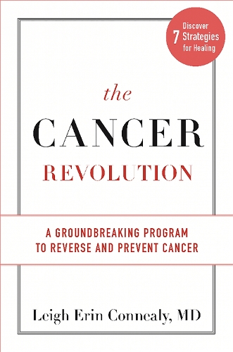Бумажная книга «The Cancer Revolution: A Groundbreaking Program to Reverse and Prevent Cancer», автор Ли Эрин Коннэли - фото №1