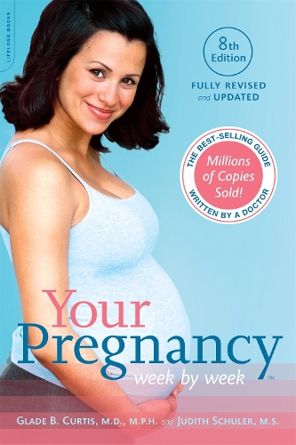 Бумажная книга «Your Pregnancy Week by Week, 8th Edition», авторов Глейд Б. Кертис, Джудит Шулер - фото №1