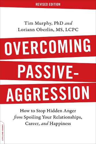 [object Object] «Overcoming Passive-Aggression, Revised Edition: How to Stop Hidden Anger from Spoiling Your Relationships, Career, and Happiness», авторов Лорианн Оберлин, Тим Мерфи - фото №1