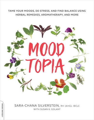 Бумажная книга «Moodtopia: Tame Your Moods, De-Stress, and Find Balance Using Herbal Remedies, Aromatherapy, and More», автор Сара-Чана Сильверштейн - фото №1