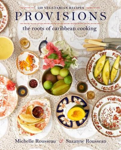 Паперова книга «Provisions: The Roots of Caribbean Cooking--150 Vegetarian Recipes», авторів Мішель Руссо, Сюзанна Руссо - фото №1