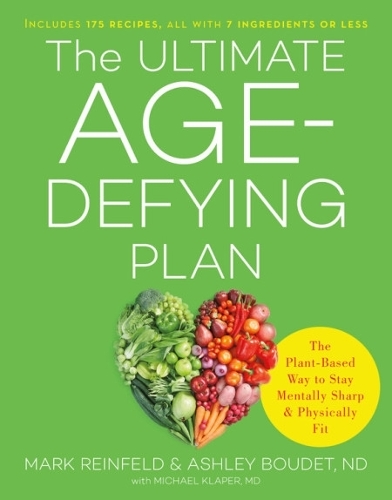 Паперова книга «The Ultimate Age-Defying Plan: The Plant-Based Way to Stay Mentally Sharp and Physically Fit», авторів Ешлі Буде, Марк Рейнфельд - фото №1