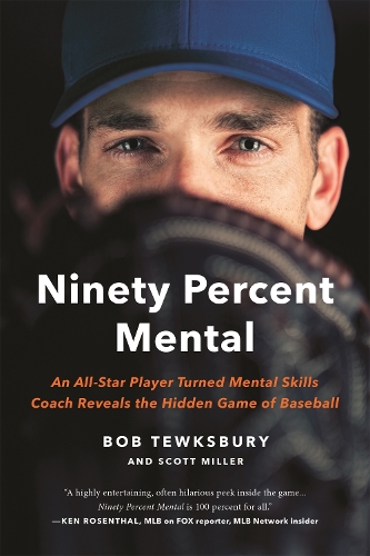 Бумажная книга «Ninety Percent Mental: An All-Star Player Turned Mental Skills Coach Reveals the Hidden Game of Baseball», авторов Боб Тьюксбери, Скотт Миллер - фото №1