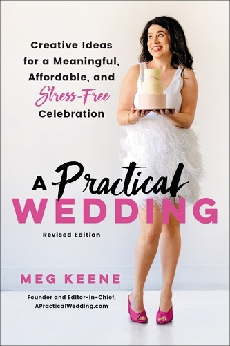 [object Object] «A Practical Wedding (Second edition): Creative Ideas for a Beautiful, Affordable, and Stress-free Celebration», автор Мэг Кин - фото №1