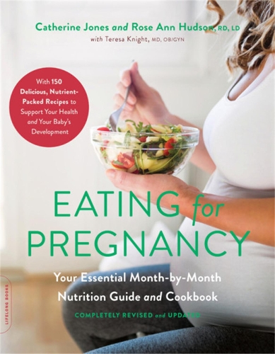 Паперова книга «Eating for Pregnancy (Revised): Your Essential Month-by-Month Nutrition Guide and Cookbook», авторів Кетрін Джонс, Роуз Енн Хадсон, Тереза Найт - фото №1