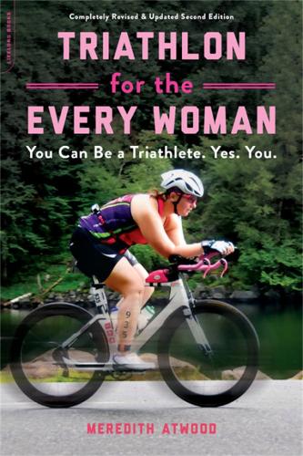 Паперова книга «Triathlon for the Every Woman: You Can Be a Triathlete. Yes. You.», автор Мередіт Етвуд - фото №1