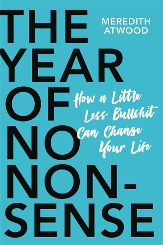Паперова книга «The Year of No Nonsense: How to Get Over Yourself and On with Your Life», автор Мередіт Етвуд - фото №1