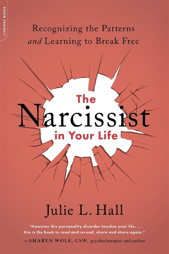 Паперова книга «The Narcissist in Your Life: Recognizing the Patterns and Learning to Break Free», автор Джулі Л. Холл - фото №1
