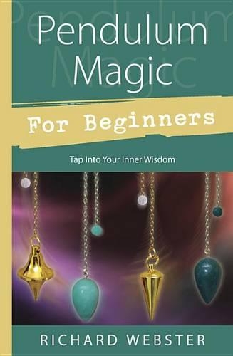 Бумажная книга «Pendulum Magic for Beginners: Power to Achieve All Goals», автор Ричард Вебстер - фото №1