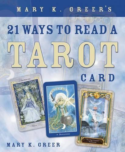 Бумажная книга «Mary K. Greer's 21 Ways to Read a Tarot Card», автор Мэри К. Грир - фото №1