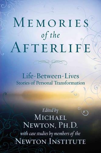 Паперова книга «Memories of the Afterlife: Life Between Lives Stories of Personal Transformation», автор Майкл Ньютон - фото №1