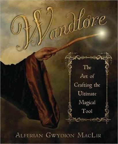 Бумажная книга «Wandlore: The Art of Crafting the Ultimate Magical Tool», автор Алфериан Гвидион Маклир - фото №1