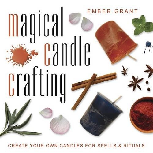 Паперова книга «Magical Candle Crafting: Create Your Own Candles for Spells & Rituals», автор Ембер Грант - фото №1