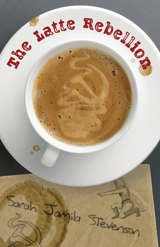 Бумажная книга «The Latte Rebellion», автор Сара Джамила Стивенсон - фото №1