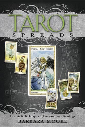 Паперова книга «Tarot Spreads: Layouts and Techniques to Empower Your Readings», автор Барбара Мур - фото №1