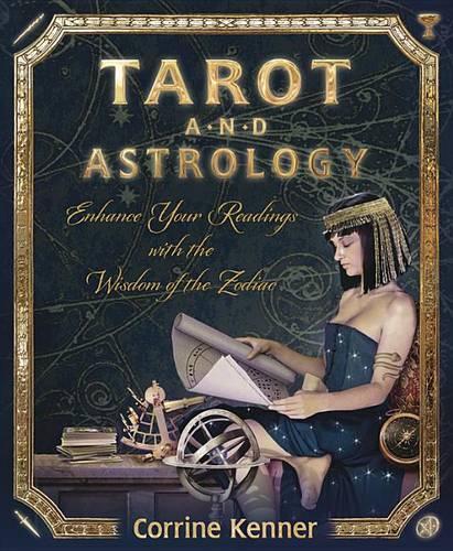 Паперова книга «Tarot and Astrology: Enhance Your Readings with the Wisdom of the Zodiac», автор Коррін Кеннер - фото №1