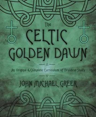 Бумажная книга «The Celtic Golden Dawn: An Original and Complete Curriculum of Druidical Study», автор Джон Майкл Грир - фото №1