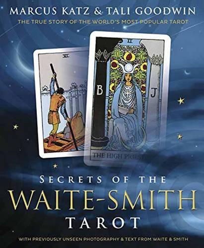 Паперова книга «Secrets of the Waite-Smith Tarot: The True Story of the World's Most Popular Tarot», авторів Маркус Кац, Талі Гудвін - фото №1