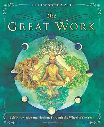 Бумажная книга «The Great Work: Self-Knowledge and Healing Through the Wheel of the Year», автор Тиффани Лазик - фото №1