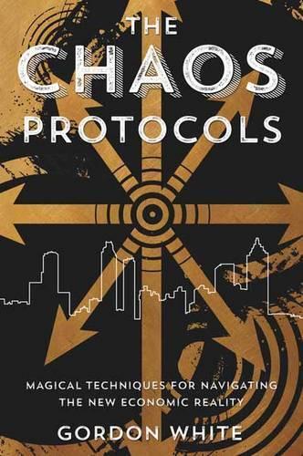Паперова книга «Chaos Protocols: Magical Techniques for Navigating the New Economic Reality», автор Гордон Уайт - фото №1