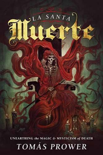 Паперова книга «La Santa Muerte: Unearthing the Magic and Mysticism of Death», автор Томаш Провер - фото №1