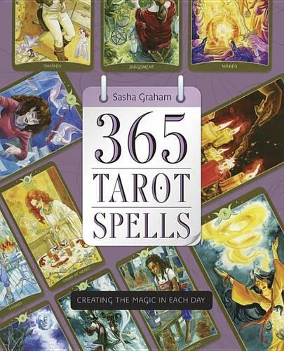Бумажная книга «365 Tarot Spells: Creating the Magic in Each Day», автор Саша Грэм - фото №1