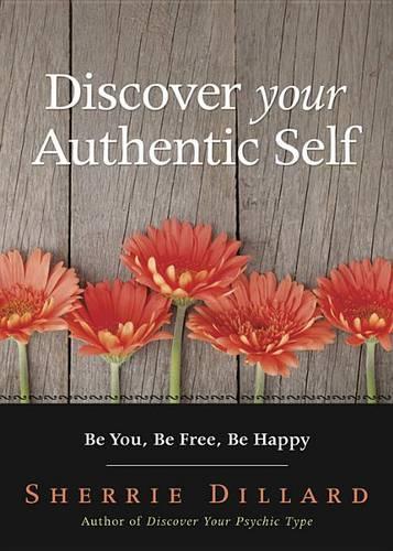 Бумажная книга «Discover Your Authentic Self: Be You, be Free,be Happy», автор Шерри Диллард - фото №1