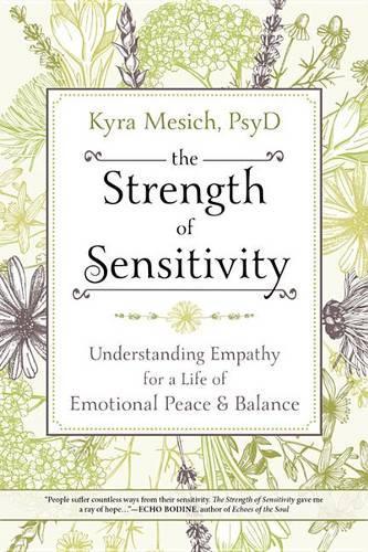 Бумажная книга «The Strength of Sensitivity: Understanding Empathy for a Life of Emotional Peace and Balance», автор Кира Месич - фото №1