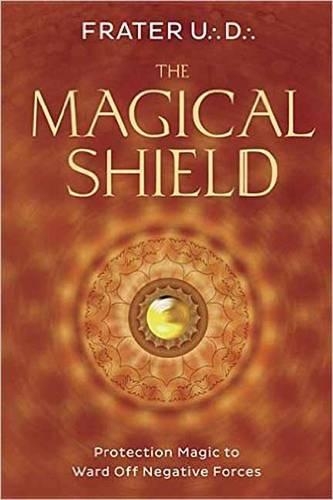Паперова книга «The Magical Shield: Protection Magic to Ward off Negative Forces», автор У.Д. Фратер - фото №1