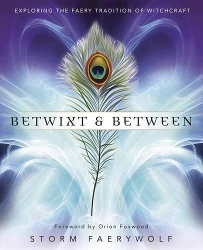 Паперова книга «Betwixt and Between: Exploring the Faery Tradition of Witchcraft», автор Шторм Феєрвольф - фото №1