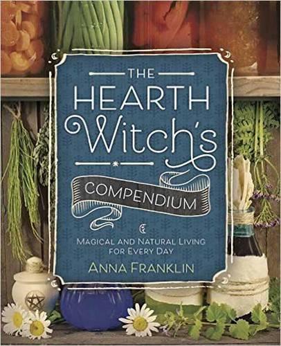 Паперова книга «The Hearth Witch's Compendium: Magical and Natural Living for Every Day», автор Анна Франклін - фото №1
