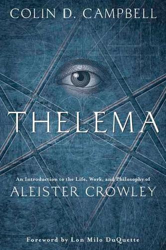 Бумажная книга «Thelema: An Introduction to the Life, Work, and Philosophy of Aleister Crowley», автор Колин Д. Кэмпбелл - фото №1