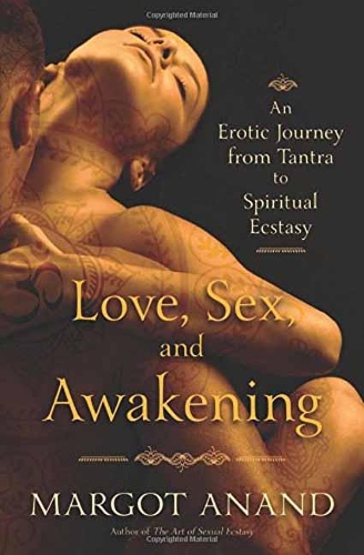Паперова книга «Love, Sex and Awakening: From Tantra to Spiritual Ecstasy», автор Марго Ананд - фото №1