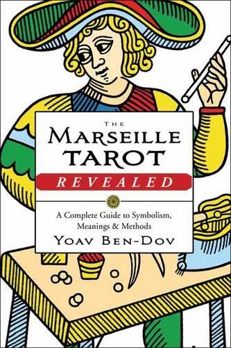 Бумажная книга «The Marseille Tarot Revealed: The Complete Guide to Symbolism, Meanings, and Methods», автор Йоав Бен-Дов - фото №1