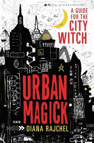 Бумажная книга «Urban Magick: A Guide for the City Witch», автор Диана Райчел - фото №1