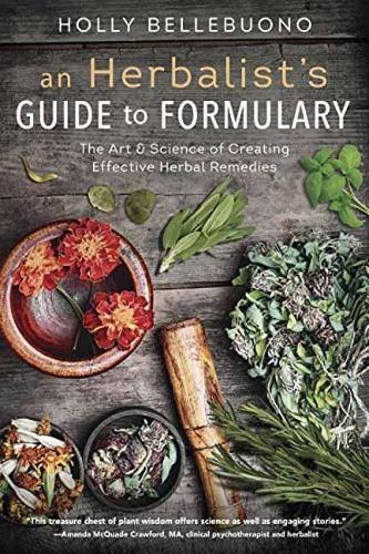 Бумажная книга «Herbalist's Guide to Formulary, An: The Art and Science of Creating Effective Herbal Remedies», автор Холли Беллебуоно - фото №1