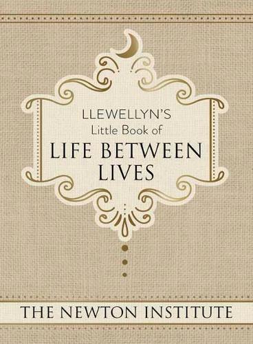 Бумажная книга «Llewellyn's Little Book of Life Between Lives», автор Ньютонский институт - фото №1