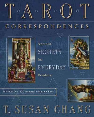 Бумажная книга «Tarot Correspondences: Ancient Secrets for Everyday Readers», автор Т. Сьюзан Чанг - фото №1
