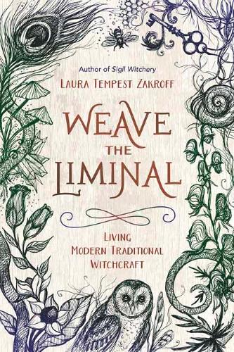 Бумажная книга «Weave the Liminal: Living Modern Traditional Witchcraft», автор Лора Темпест Закрофф - фото №1