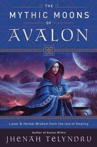 Бумажная книга «The Mythic Moons of Avalon: Lunar and Herbal Wisdom from the Isle of Healing», автор Джэна Телиндру - фото №1
