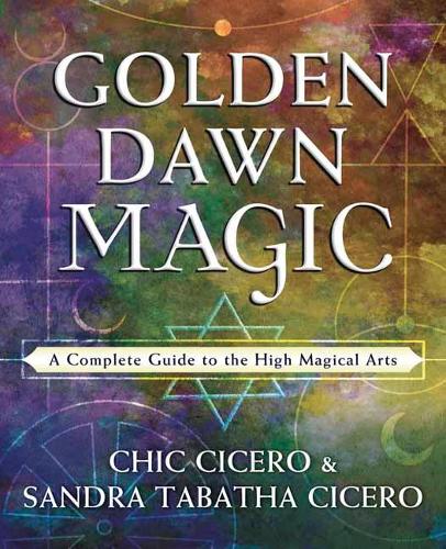 Паперова книга «Golden Dawn Magic: A Complete Guide to the High Magical Arts», авторів Шик Цицеро, Сандра Табата Цицеро - фото №1