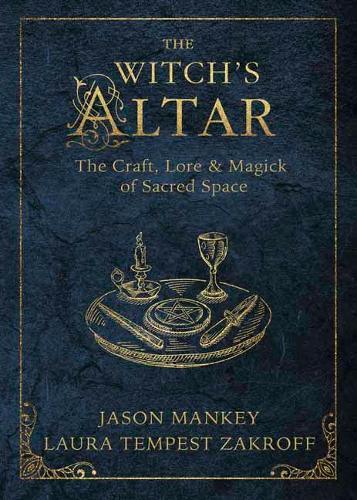 Паперова книга «The Witch's Altar: The Craft, Lore and Magick of Sacred Space», авторів Джейсон Менкі, Лора Темпест Закрофф - фото №1