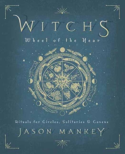 Бумажная книга «Witch's Wheel of the Year: Rituals for Circles, Solitaries and Covens», автор Джейсон Мэнки - фото №1