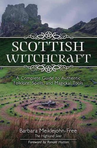 Бумажная книга «Scottish Witchcraft: A Complete Guide to Authentic Folklore, Spells, and Magickal Tools», автор Барбара Мейклджон-Фри - фото №1