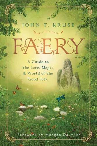 Бумажная книга «Faery: A Guide to the Lore, Magic and World of the Good Folk», автор Джон Т. Крузе - фото №1