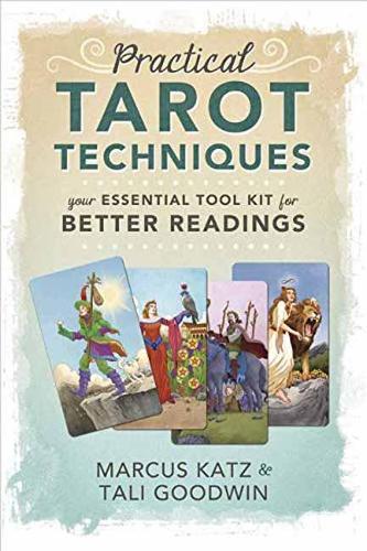 Паперова книга «Practical Tarot Techniques: Your Essential Tool Kit for Better Readings», авторів Маркус Кац, Талі Гудвін - фото №1