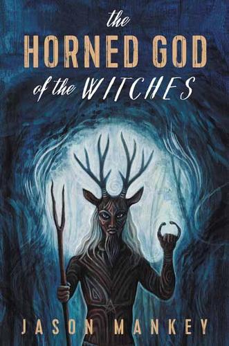 Паперова книга «The Horned God of the Witches», автор Джейсон Менкі - фото №1