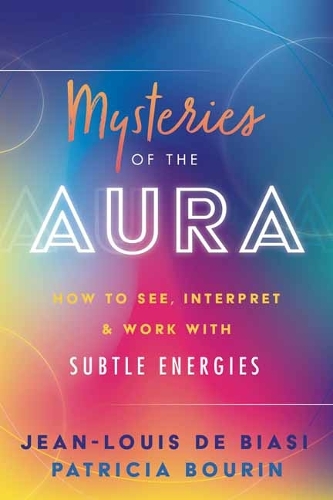 Паперова книга «Mysteries of the Aura: How to See, Interpret & Work with Subtle Energies», автор Патриція Бурін - фото №1